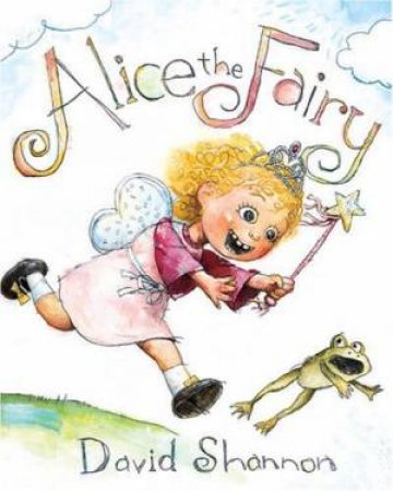 Alice The Fairy by David Shannon