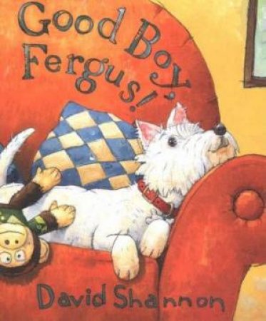 Good Boy, Fergus! by David Shannon