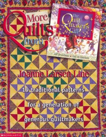 More Quilts From The Quiltmaker's Gift by Joanne Larsen Line