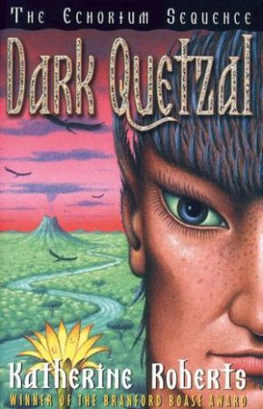 Dark Quetzal by Katherine Roberts