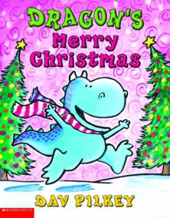 Dragon's Merry Christmas by Dav Pilkey