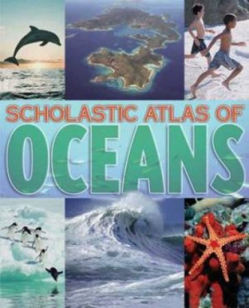 Scholastic Atlas Of Oceans by Unknown