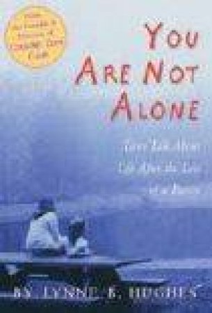 You Are Not Alone by Lynne Hughes