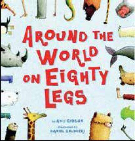 Around the World On Eighty Legs by Amy Gibson