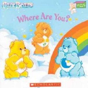 Care Bears: Where Are You? by Frances Ann Ladd