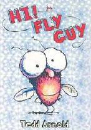 Hi Fly Guy by Ted Arnold