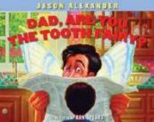 Dad Are You The Tooth Fairy? by Jason Alexander