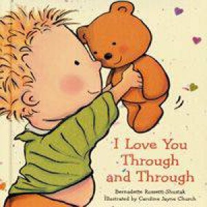 I Love You Through And Through by Ber Rossetti-Shustak