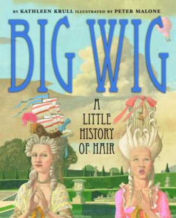 Big Wig by Kathleen Krull