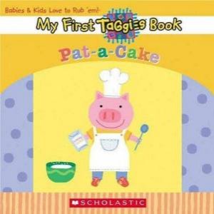 My First Taggies Board Book: Pat A Cake by Unknown