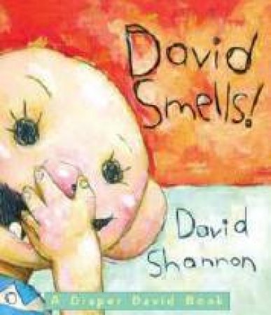 A Diaper David Book: David Smells by David Shannon