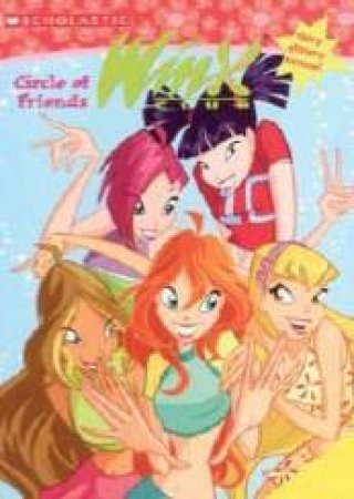 Winx Club: Circle Of Friends by Ellie Oryan