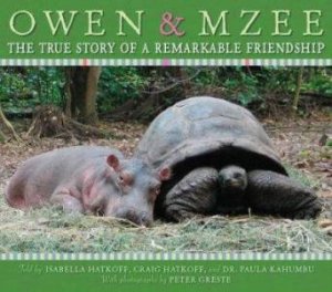 Owen And Mzee: The True Story of a Remarkable Friendship by Craig Hatkoff