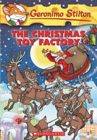 The Christmas Toy Factory by Geronimo Stilton