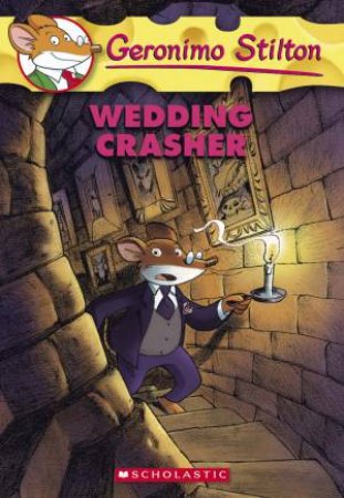 Wedding Crasher by Geronimo Stilton