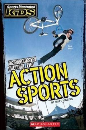 Sports Illustrated for Kids: Insider's Guide to Action Sports by Matt Higgins