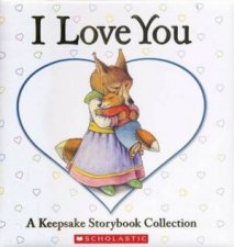 I Love You A Keepsake Storybook Collection