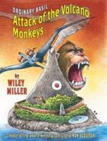 Attack Of The Volcano Monkeys by Wiley Miller