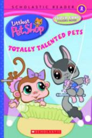 Littlest Pet Shop: Totally Talented Pets by None