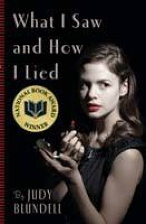 What I Saw and How I Lied by Judy Blundell