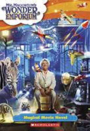 Mr Margorium's Wonder Emporium: Magical Movie Novel by Suzanne Weyn