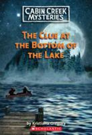 The Clue At The Bottom Of The Lake by Kristiana Gregory