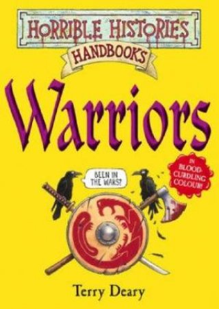 Horrible Histories Handbooks: Warriors by Terry Deary