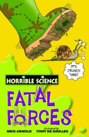 Horrible Science: Fatal Forces by Nick Arnold