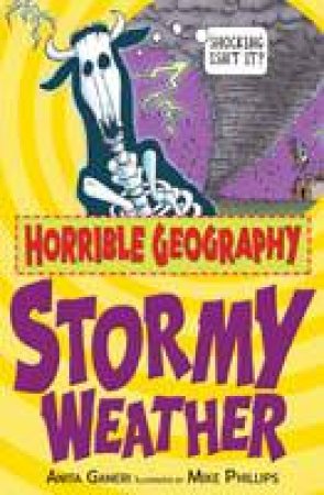 Horrible Geography: Stormy Weather by Anita Ganeri