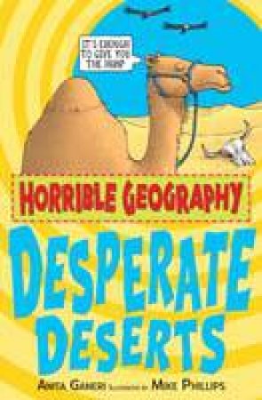 Horrible Geography: Desperate Deserts by Anita Ganeri