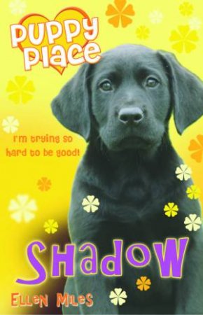 Puppy Place: Shadow by Ellen Miles