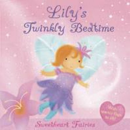 Sweetheart Fairies: Lily's Twinkly Bedtime by Sanja Rescek