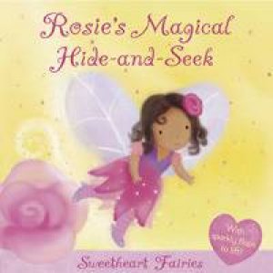 Sweetheart Fairies: Rosie's Magical Hide And Seek by Sanja Rescek