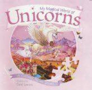 My Magical World Of Unicorns: A Magical Jigsaw by Carol Lawson