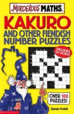 Murderous Maths Kakuro And Other Fiendish Number Puzzles