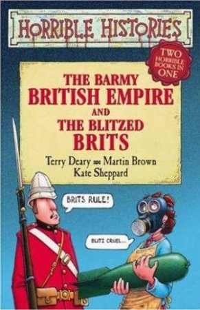 Horrible Histories Collection: The Blitzed Brits & The Barmy British Empire by Various