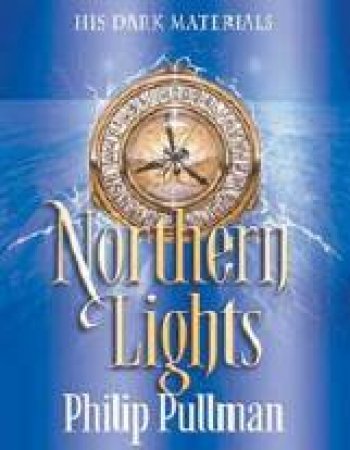 His Dark Materials: Northern Lights - 10th Anniversary Edition by Philip Pullman