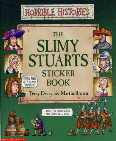 Horrible Histories: The Slimy Stuarts - Sticker Book by Unknown