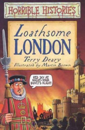 Horrible Histories: Loathsome London by Terry Deary