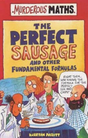 Murderous Maths: The Perfect Sausage by Kjartan Poskitt