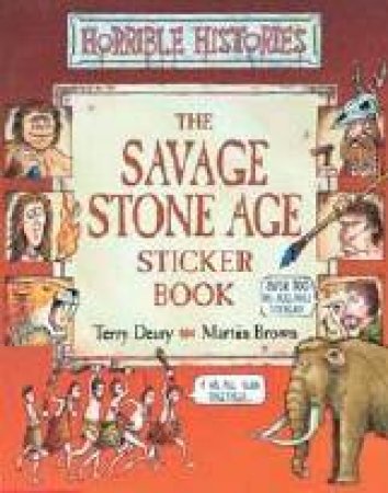 Horrible Histories: The Savage Stone Age Sticker Book by Terry Deary