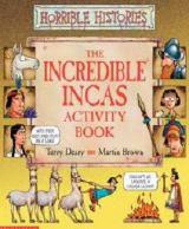 Horrible Histories: The Incredible Incas - Activity Book by Terry Deary