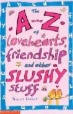 The A to Z Of Lovehearts Friendship And Other Slushy Stuff