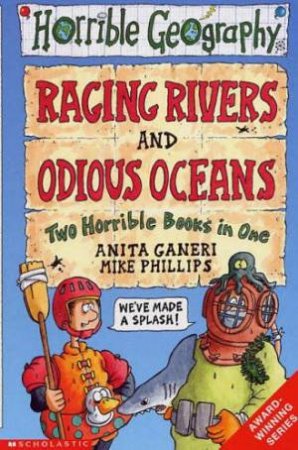 Horrible Geography: Raging Rivers And Odious Oceans by Anita Ganeri