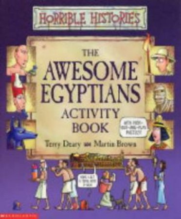 Horrible Histories: The Awesome Egyptians - Activity Book by Terry Deary