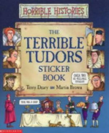 Horrible Histories: The Terrible Tudors - Sticker Book by Terry Deary