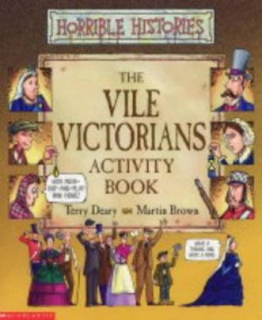 Horrible Histories: The Vile Victorian - Activity Book by Terry Deary