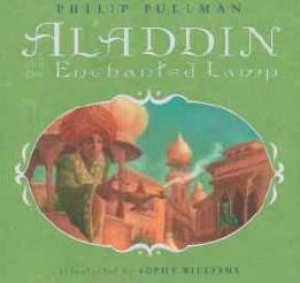 Aladdin And The Enchanted Lamp by Philip Pullman