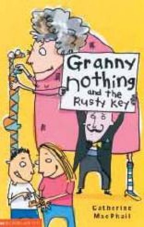 Granny Nothing  And The Rusty Key by Catherine Macphail