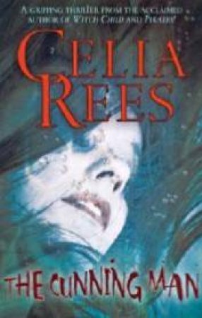 The Cunning Man by Celia Rees